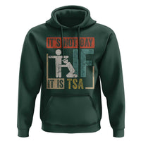 Funny Security Its Not Gay It Is TSA Hoodie Security Airline - Wonder Print Shop