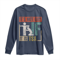 Funny Security Its Not Gay It Is TSA Long Sleeve Shirt Security Airline - Wonder Print Shop