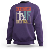 Funny Security Its Not Gay It Is TSA Sweatshirt Security Airline - Wonder Print Shop