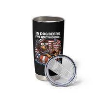 Funny In Dog Beers I've Only Had One Tumbler Cup 4th Of July Drinking Dachshund Beer American Flag - Wonder Print Shop