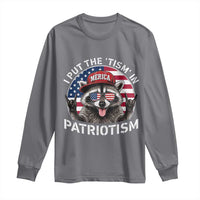 I Put The Tism In Patriotism Long Sleeve Shirt Patriotic Raccoon 4th of July