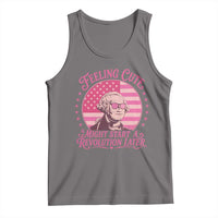Feeling Cute Might Start A Revolution Later Tank Top George Washington 4th of July