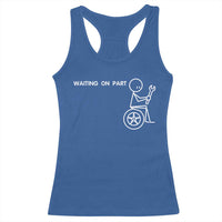 Waiting On Parts Funny Mechanic Racerback Tank Top Car Technician Auto Repair Life