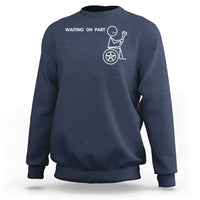 Waiting On Parts Funny Mechanic Sweatshirt Car Technician Auto Repair Life