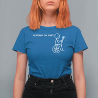 Waiting On Parts Funny Mechanic T Shirt For Women Car Technician Auto Repair Life