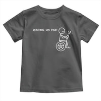 Waiting On Parts Funny Mechanic Toddler T Shirt Car Technician Auto Repair Life