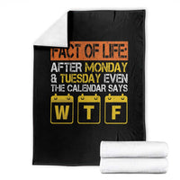 Fact of Life After Monday and Tuesday Calendar Says WTF Throw Blanket