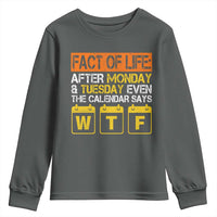 Fact of Life After Monday and Tuesday Calendar Says WTF Youth Sweatshirt