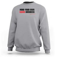 Funny Walz Sweatshirt Mind Your Own Damn Business - Wonder Print Shop