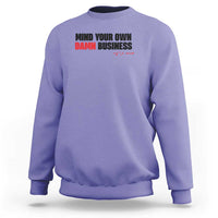 Funny Walz Sweatshirt Mind Your Own Damn Business - Wonder Print Shop