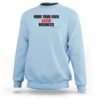 Funny Walz Sweatshirt Mind Your Own Damn Business Signature - Wonder Print Shop