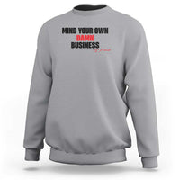 Funny Walz Sweatshirt Mind Your Own Damn Business Signature - Wonder Print Shop