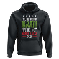 Harris Walz Supporter Hoodie We're Going Brat Not Going Back Star Election 2024 - Wonder Print Shop
