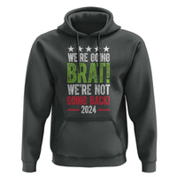 Harris Walz Supporter Hoodie We're Going Brat Not Going Back Star Election 2024 - Wonder Print Shop