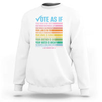 Vote For Human's Rights Sweatshirt Vote As If Your Skin Is Not White Your Parents Need Medical Care - Wonder Print Shop