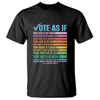 Vote For Human's Rights T Shirt Vote As If Your Skin Is Not White Your Parents Need Medical Care - Wonder Print Shop