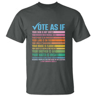 Vote For Human's Rights T Shirt Vote As If Your Skin Is Not White Your Parents Need Medical Care - Wonder Print Shop