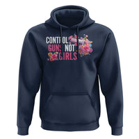 Harris Walz Feminist Hoodie Control Guns Not Girls Women's Rights Flower - Wonder Print Shop