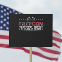 Freedom Never Dies Charlie Kirk Protest Sign Vintage American Flag - Wonder Print Shop