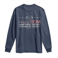 Freedom Never Dies Charlie Kirk Long Sleeve Shirt Vintage American Flag - Wonder Print Shop
