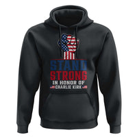 Stand Strong In Honor Of Charlie Kirk Hoodie Handfist American Flag - Wonder Print Shop