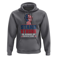 Stand Strong In Honor Of Charlie Kirk Hoodie Handfist American Flag - Wonder Print Shop