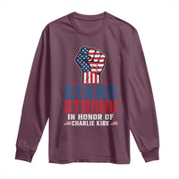 Stand Strong In Honor Of Charlie Kirk Long Sleeve Shirt Handfist American Flag - Wonder Print Shop