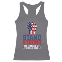 Stand Strong In Honor Of Charlie Kirk Racerback Tank Top Handfist American Flag - Wonder Print Shop