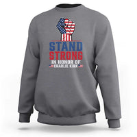 Stand Strong In Honor Of Charlie Kirk Sweatshirt Handfist American Flag - Wonder Print Shop