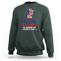 Stand Strong In Honor Of Charlie Kirk Sweatshirt Handfist American Flag - Wonder Print Shop
