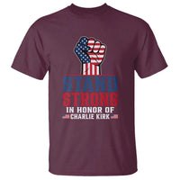 Stand Strong In Honor Of Charlie Kirk T Shirt Handfist American Flag - Wonder Print Shop