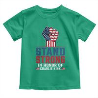 Stand Strong In Honor Of Charlie Kirk Toddler T Shirt Handfist American Flag - Wonder Print Shop