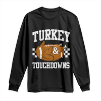 Funny Turkey And Touchdowns Long Sleeve Shirt Thanksgiving American Football - Wonder Print Shop