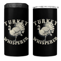 Funny Turkey Whisperer 4 in 1 Can Cooler Tumbler Thanksgiving Turkey Hunting Season - Wonder Print Shop
