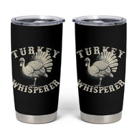 Funny Turkey Whisperer Tumbler Cup Thanksgiving Turkey Hunting Season - Wonder Print Shop