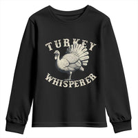 Funny Turkey Whisperer Youth Sweatshirt Thanksgiving Turkey Hunting Season - Wonder Print Shop