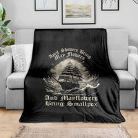 April Showers Bring May Flowers And Mayflowers Bring Smallpox Throw Blanket History Lover - Wonder Print Shop