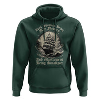 April Showers Bring May Flowers And Mayflowers Bring Smallpox Hoodie History Lover - Wonder Print Shop