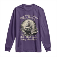 April Showers Bring May Flowers And Mayflowers Bring Smallpox Long Sleeve Shirt History Lover - Wonder Print Shop