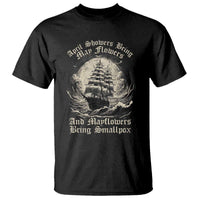 April Showers Bring May Flowers And Mayflowers Bring Smallpox T Shirt History Lover - Wonder Print Shop