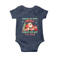 Probably Just Gonna Jingle Some Of The Way I'm Tired Baby Onesie Funny Christmas Santa - Wonder Print Shop