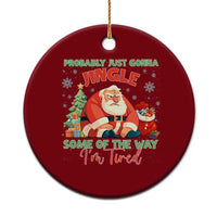 Probably Just Gonna Jingle Some Of The Way I'm Tired Ceramic Ornament Funny Xmas Santa - Wonder Print Shop
