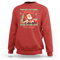Probably Just Gonna Jingle Some Of The Way I'm Tired Sweatshirt Funny Christmas Santa - Wonder Print Shop