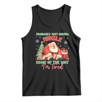 Probably Just Gonna Jingle Some Of The Way I'm Tired Tank Top Funny Christmas Santa - Wonder Print Shop