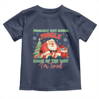 Probably Just Gonna Jingle Some Of The Way I'm Tired Toddler T Shirt Funny Christmas Santa - Wonder Print Shop