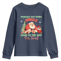 Probably Just Gonna Jingle Some Of The Way I'm Tired Youth Sweatshirt Funny Christmas Santa - Wonder Print Shop