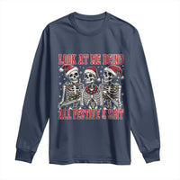 Look At Me Being All Festive And Shit Christmas Long Sleeve Shirt Funny Holiday Xmas Skeleton - Wonder Print Shop
