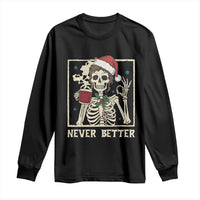 Funny Christmas Never Better Long Sleeve Shirt Messy Bun Skeleton Drinking Coffee - Wonder Print Shop