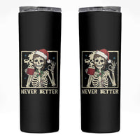 Funny Christmas Never Better Skinny Tumbler Messy Bun Skeleton Drinking Coffee - Wonder Print Shop