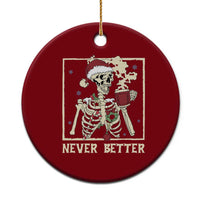 Funny Christmas Never Better Ceramic Ornament Skeleton Drinking Coffee - Wonder Print Shop